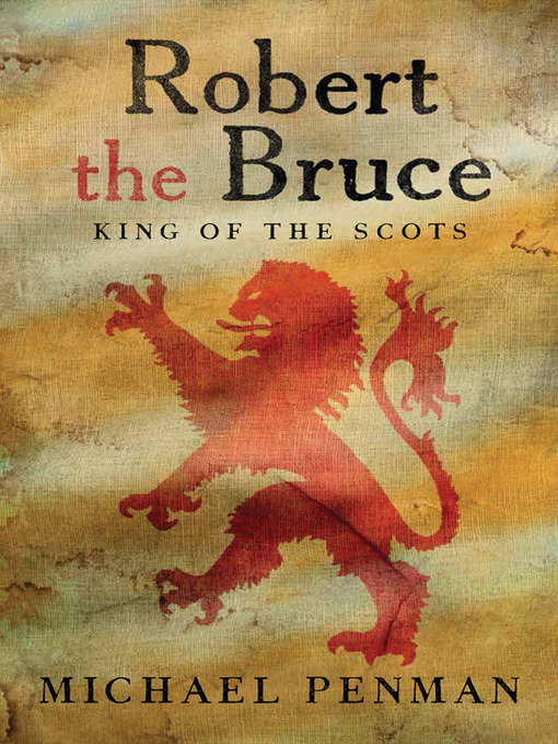 Title details for Robert the Bruce by Penman Michael - Available